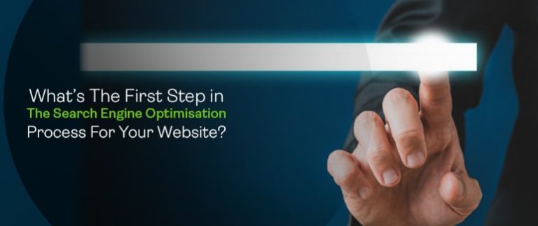 What Is the First Step in The Search Engine Optimisation Process for Your Website?