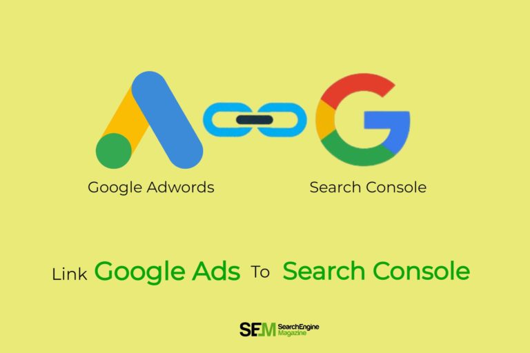 Why Should You Link Your Client’s Google Ads Account To Search Console?