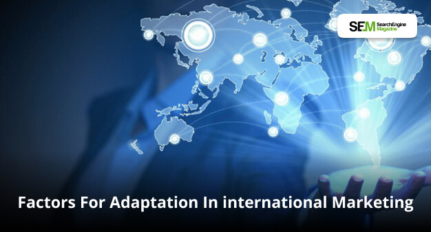 Factors For Adaptation In International Marketing