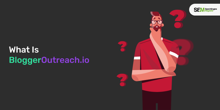 What Is BloggerOutreach.io