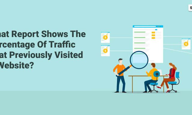 What report shows the percentage of traffic that previously visited a website