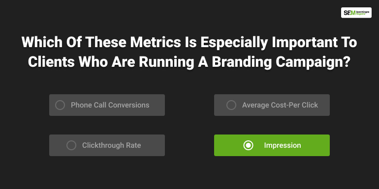 which of these metrics is especially important to clients who are running a branding campaign