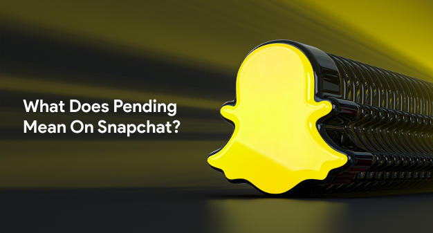 What Does Pending Mean On Snapchat