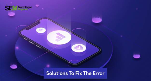 Solutions To Fix The Error
