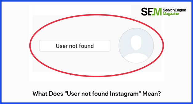 What Does User not found Instagram Mean