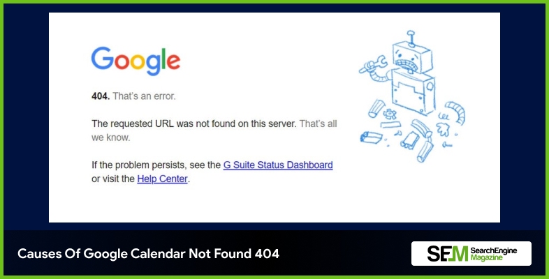 Causes Of Google Calendar Not Found 404