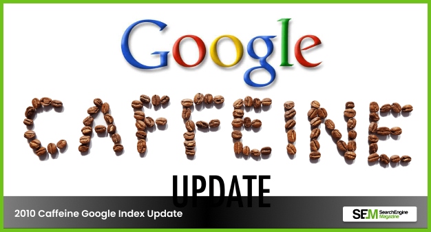 2010 Caffeine Google Index Update