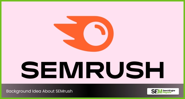 Background Idea About SEMRush