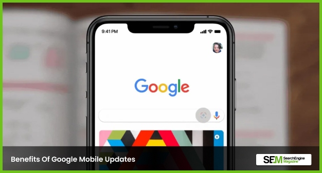 Benefits Of Google Mobile Updates