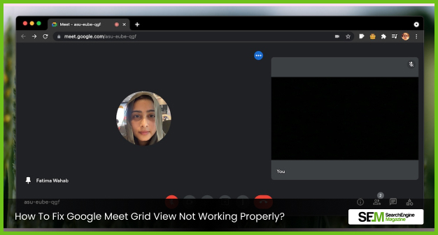 How To Resolve Google Meet Grid View Not Working Properly