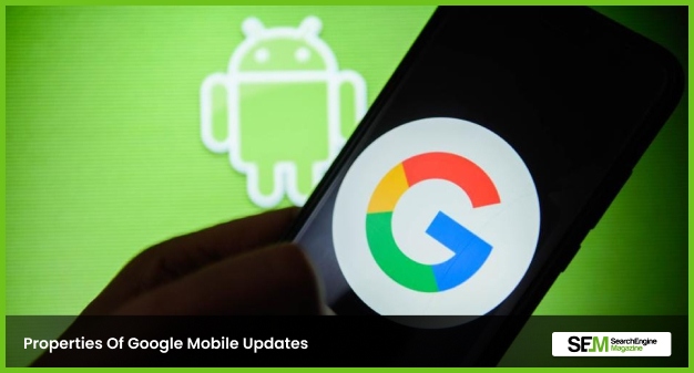 Properties Of Google Mobile Updates