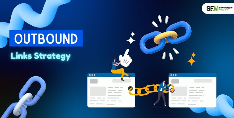 Outbound Links Strategy: A Complete Guide To Using Them For Your SEO!