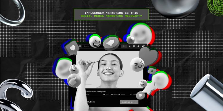 Influencer Marketing: Is This Social Media Marketing Relevant?