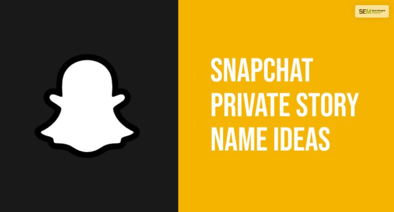 Best Private Story Names For Snapchat