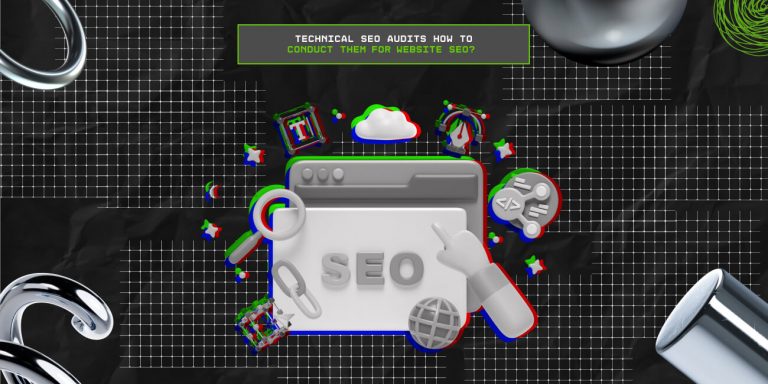 Technical SEO Audits: How To Conduct Them For Website SEO? 