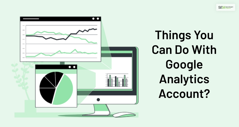 Things You Can Do With Google Analytics Account