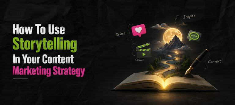 How To Use Storytelling In Your Content Marketing Strategy