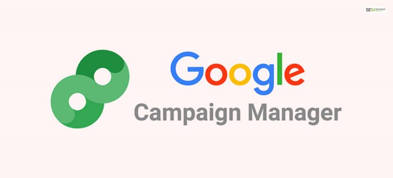 Google Campaign Manager: A Comprehensive Guide To Benefit Your Business