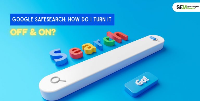 Google SafeSearch: How Do I Turn It Off And On?