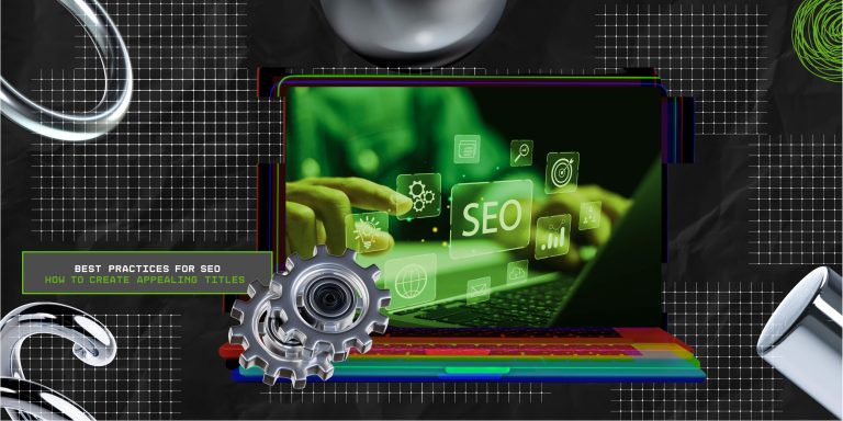 Best Practices For SEO Titles: How To Create Appealing Titles 