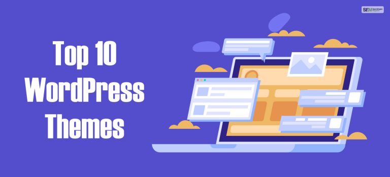 The Top 10 WordPress Themes You Should Try Out In 2024!