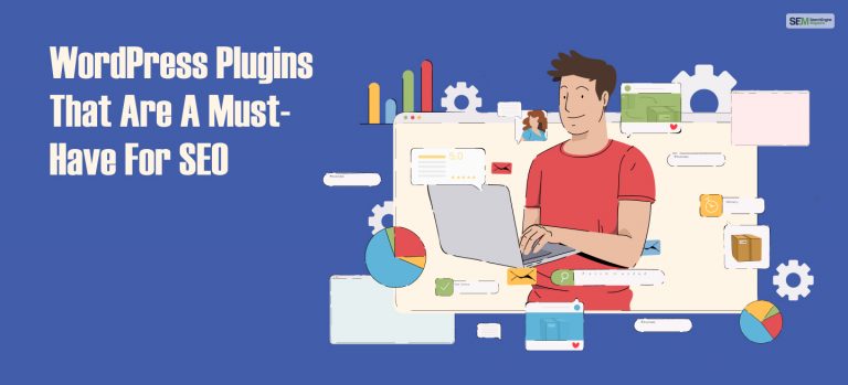 Top WordPress Plugins That Are A Must-Have For SEO In 2025!
