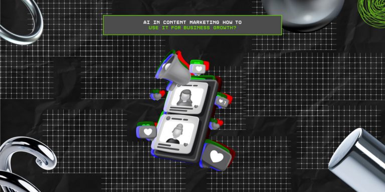 AI In Content Marketing: How To Use It For Business Growth? 