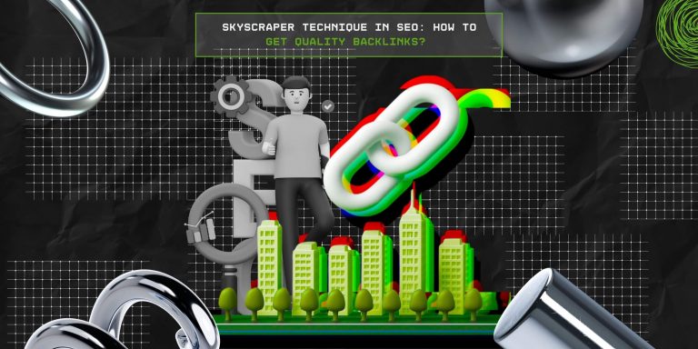Skyscraper Technique In SEO: How To Get Quality Backlinks? 