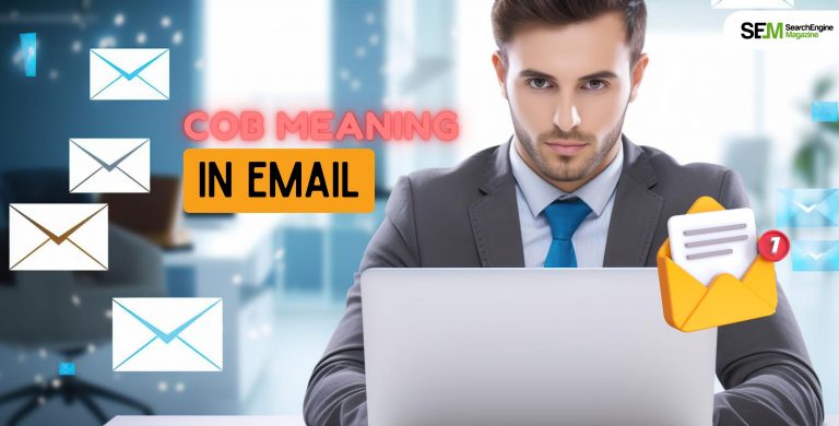COB Meaning In Email: How To Use Email Basics In Business Communications?