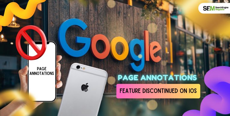 Page Annotations Feature Discontinued On iOS: Google’s Ethical Attempts To Appease Publishers!