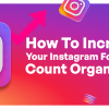 How To Increase Your Instagram Followers Count Organically