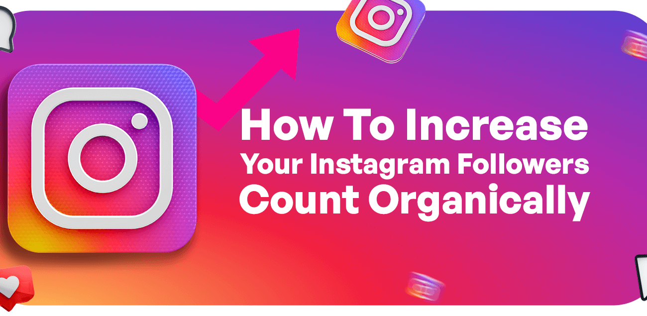 How To Increase Your Instagram Followers Count Organically