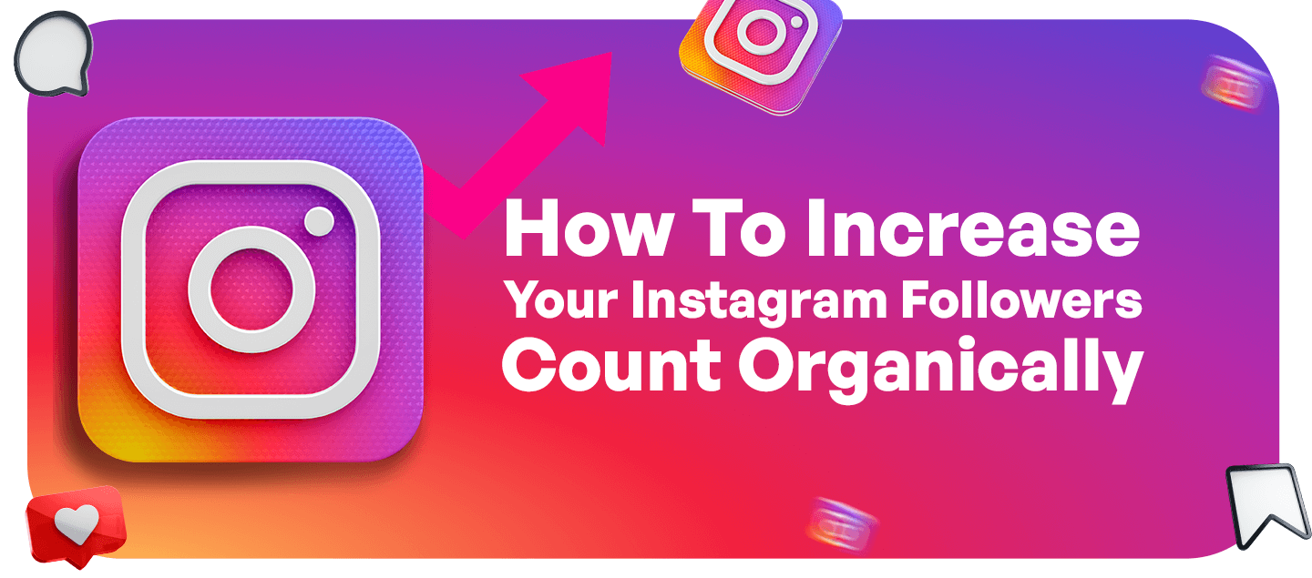 How To Increase Your Instagram Followers Count Organically