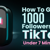 how to get 1000 followers on tiktok