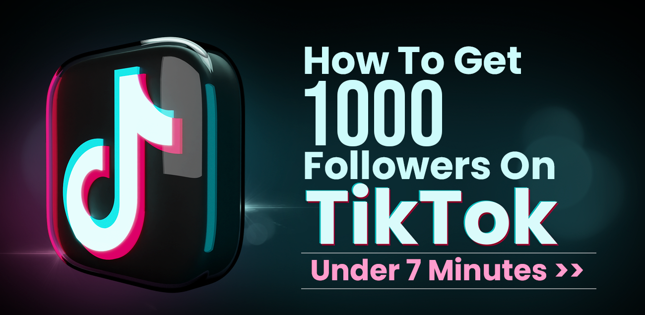 how to get 1000 followers on tiktok