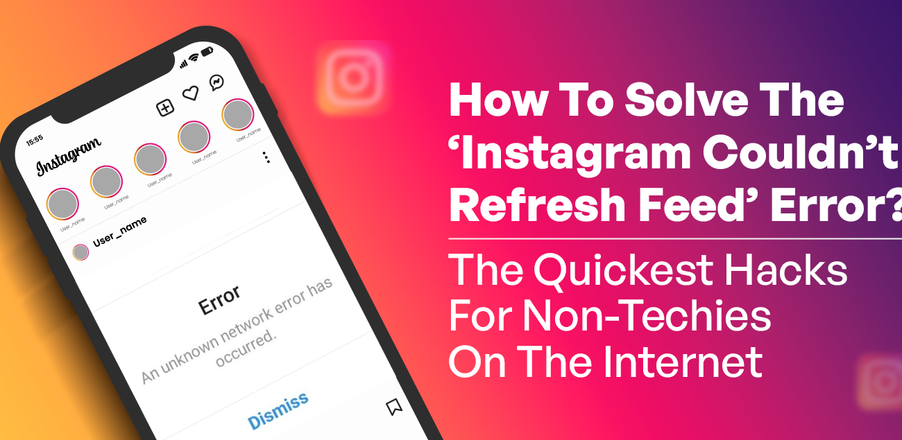 ‘Instagram Couldn’t Refresh Feed’ Error