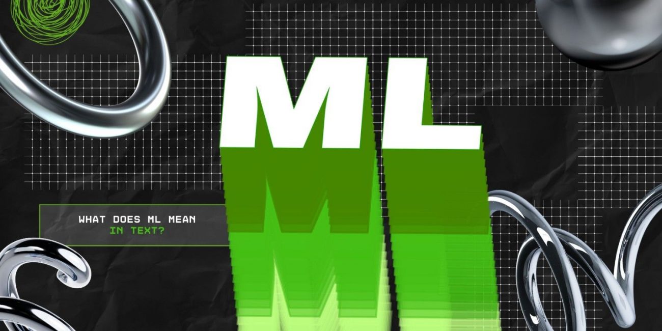 What Does ML Mean In Text