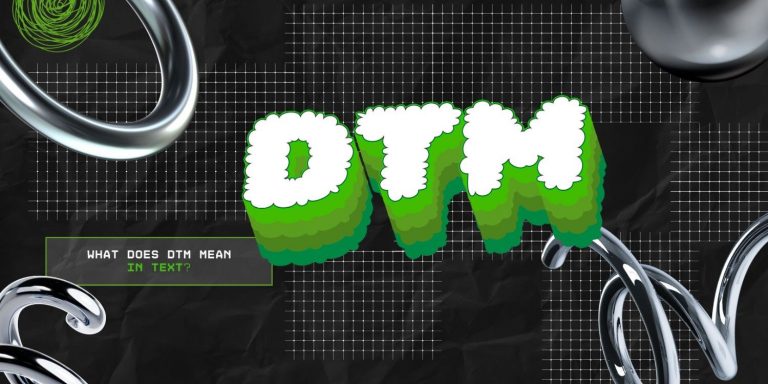 What Does DTM Mean In Text? One Acronym, Multiple Meanings 