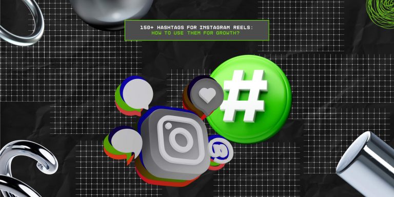 150+ Hashtags For Instagram Reels: How To Use Them For Growth? 