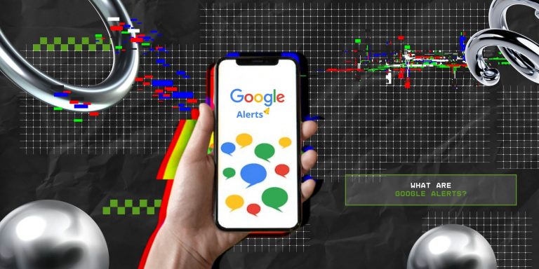 What Are Google Alerts? (And How To Make The Most Of This Free Media Monitoring Tool?)