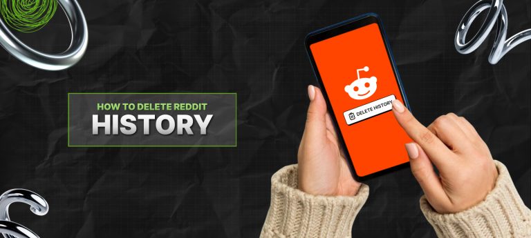 How To Delete Reddit History? The EASIEST Guide On The Internet