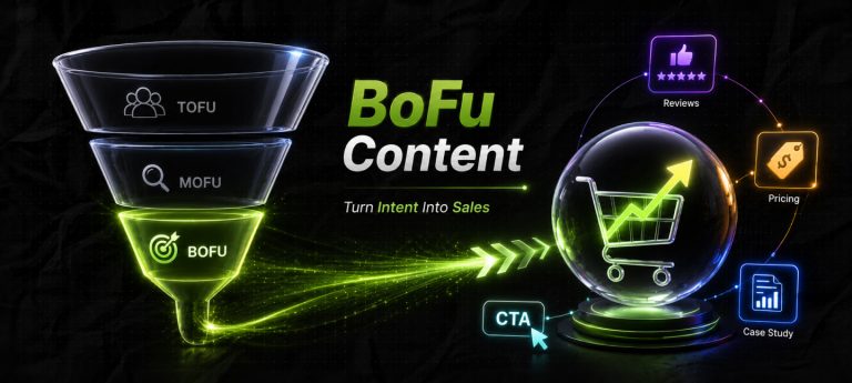BoFu Content Explained: What It Is, Why It Converts, And How To Create Content That Drives Sales