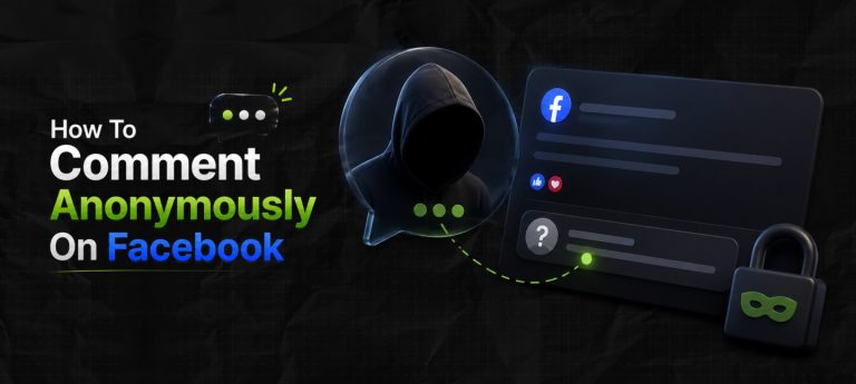 How To Comment Anonymously On Facebook: What You Can And Can’t Do In 2026?
