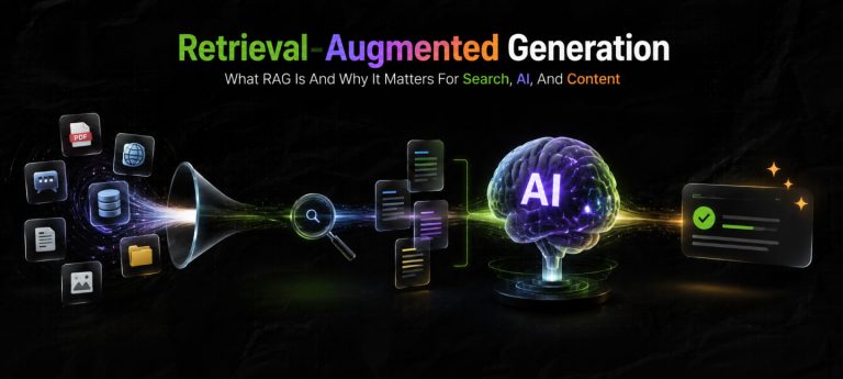 Retrieval-Augmented Generation: What RAG Is And Why It Matters For Search, AI, And Content