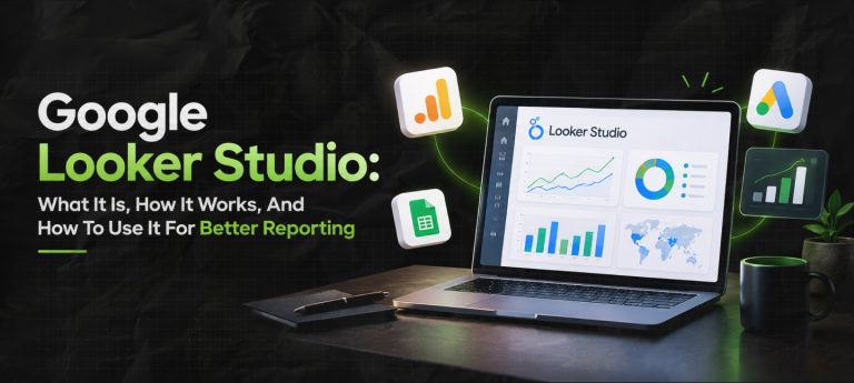 Google Looker Studio: What It Is, How It Works, And How To Use It For Better Reporting