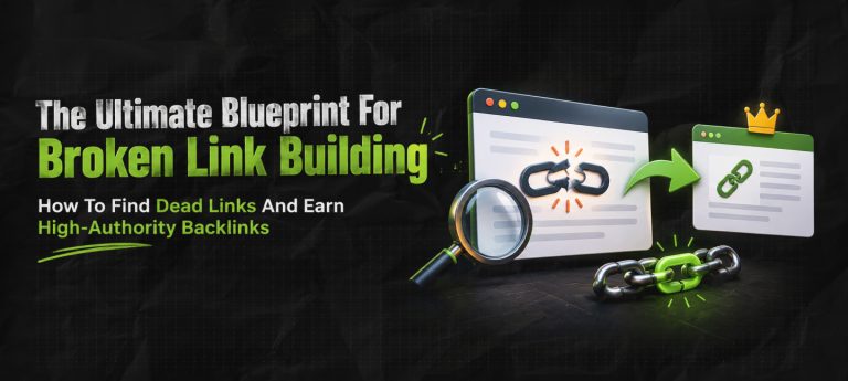 The Ultimate Blueprint For Broken Link Building: How To Find Dead Links And Earn High-Authority Backlinks