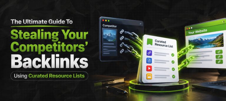 The Ultimate Guide To Stealing Your Competitors’ Backlinks Using Curated Resource Lists